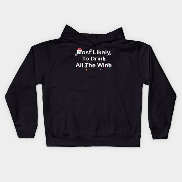 Most Likely To Drink All The Wine Kids Hoodie by SavageArt ⭐⭐⭐⭐⭐